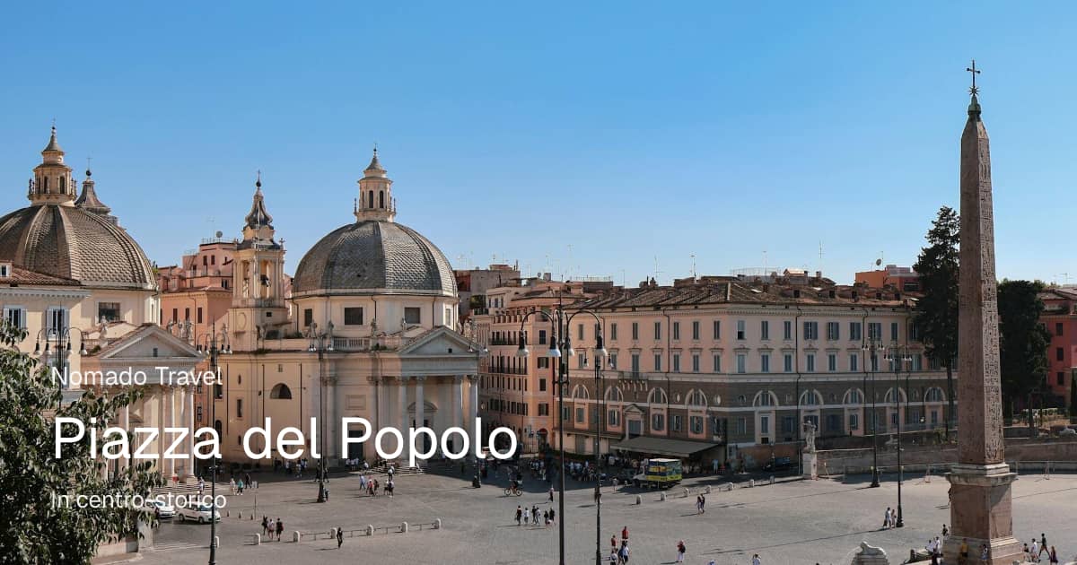 Piazza del Popolo Rom: Sehenswürdigkeiten | Nomado Travel