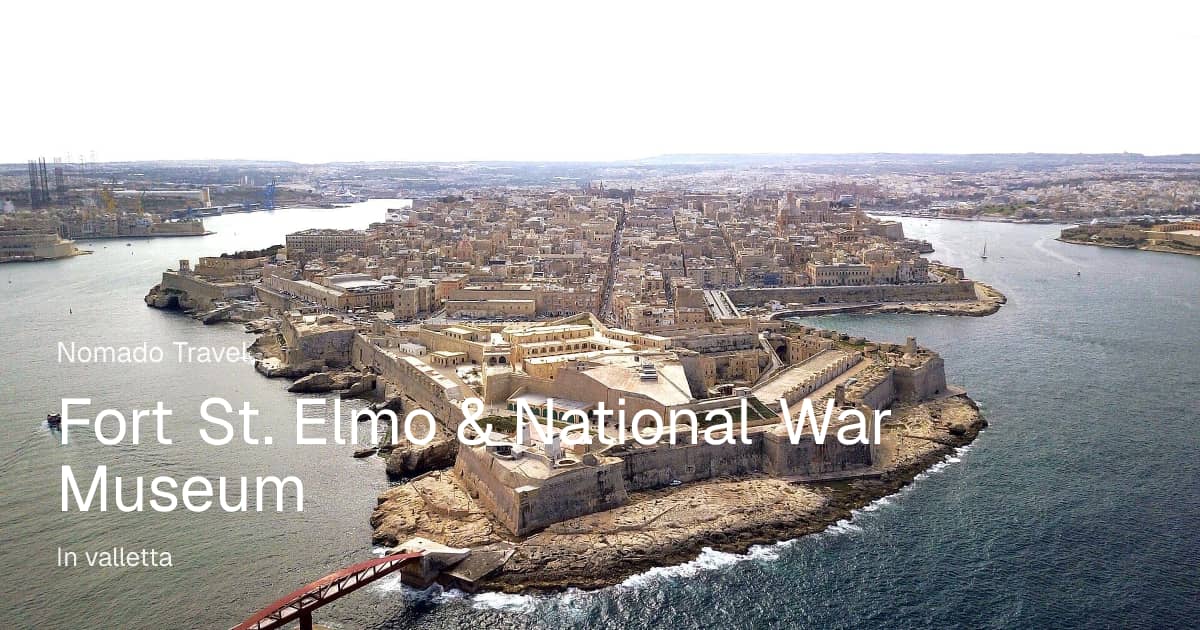 Fort St. Elmo & National War Museum, Valletta | Nomado Travel