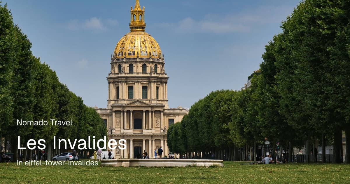 Les Invalides Paris: Napoleon's Tomb & Army Museum | Nomado Travel