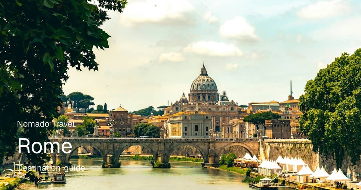 Rome Travel Guide: Everything You Need to Know | Nomado Travel
