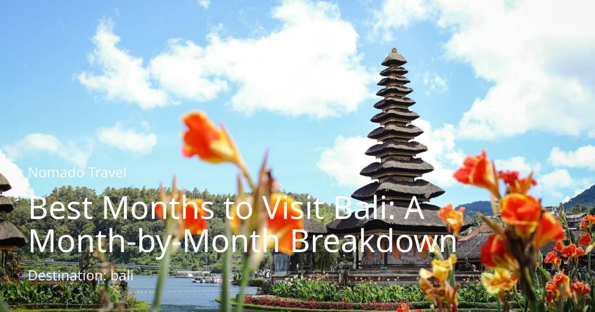 Best Months to Visit Bali - Month-by-Month Breakdown | Nomado Travel