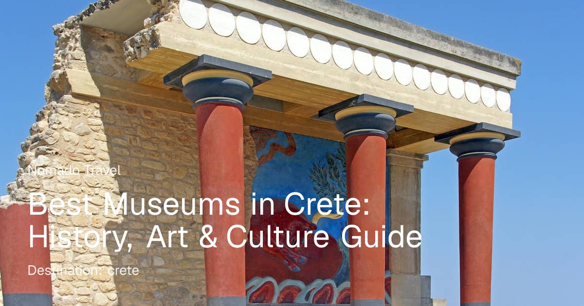 Best Museums in Crete: History, Art & Culture | Nomado Travel