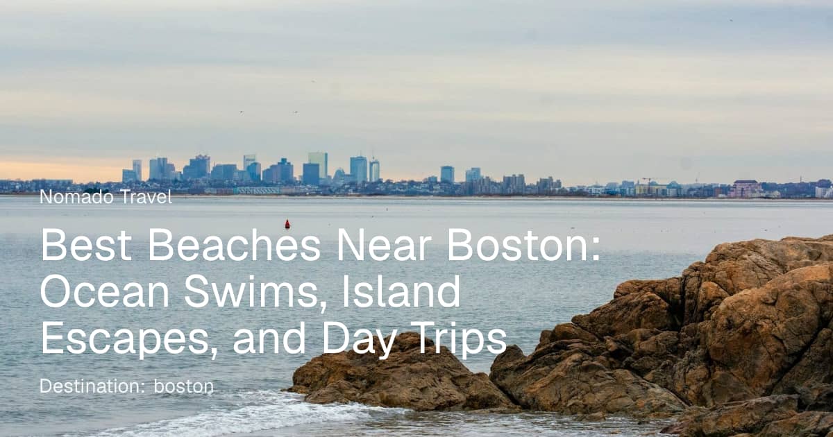 Best Beaches Near Boston (2026 Guide) | Nomado Travel