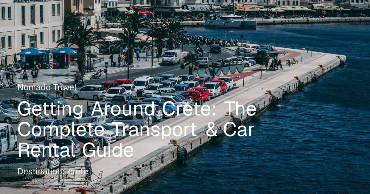 Getting Around Crete: Transport & Car Rental Guide | Nomado Travel