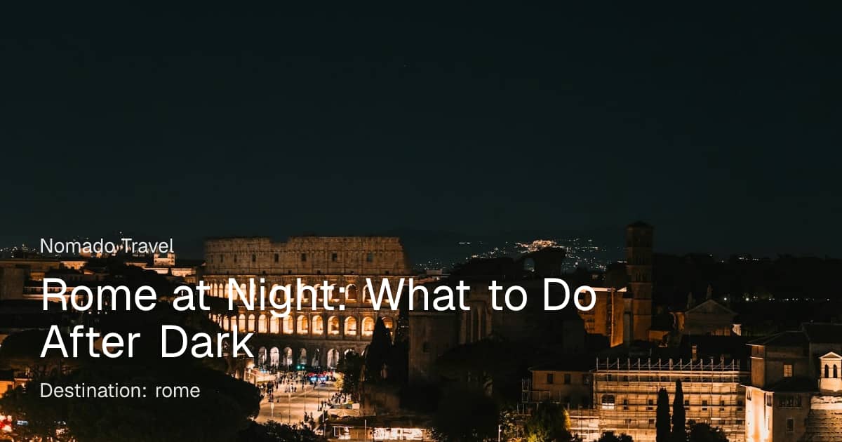 Rome at Night: Best Illuminated Sights and Evening Activities | Nomado ...