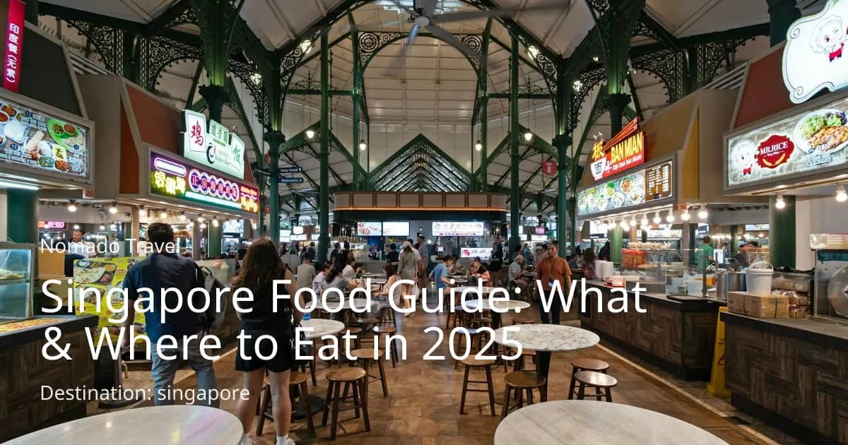 Singapore Food Guide: What & Where to Eat | Nomado Travel
