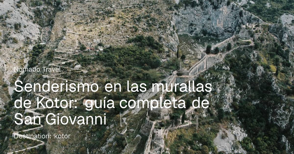 Murallas de Kotor: guía completa del sendero | Nomado Travel