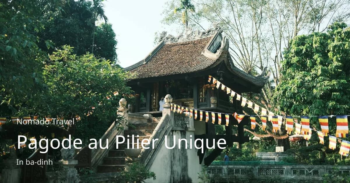 Pagode au Pilier Unique : guide de visite | Nomado Travel