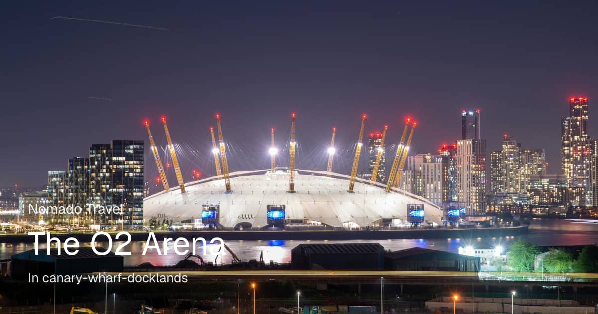 L'O2 Arena à Londres : tout savoir avant d'y aller | Nomado Travel
