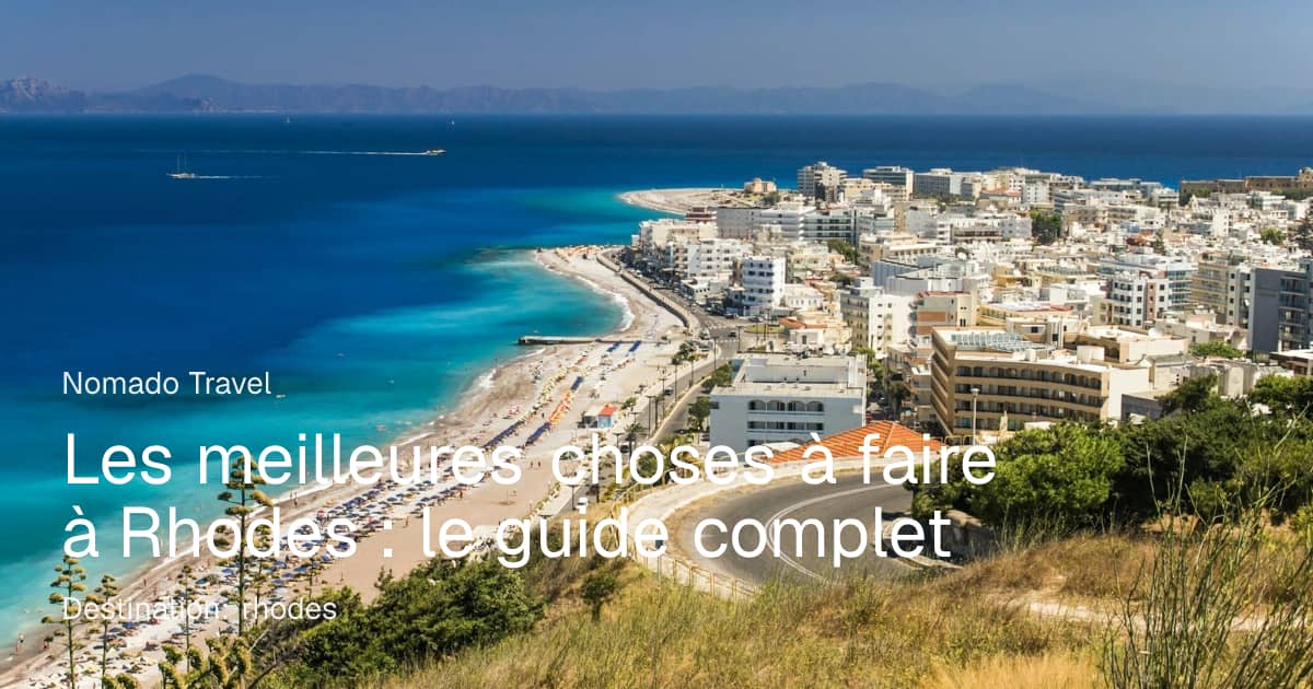 Les meilleures choses à faire à Rhodes | Nomado Travel