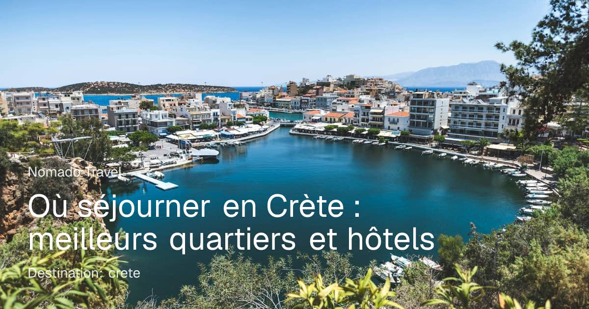 Où séjourner en Crète : quartiers et hôtels | Nomado Travel