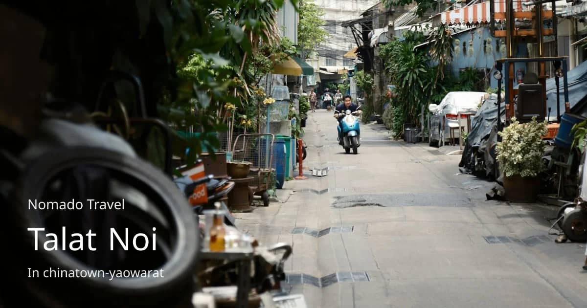 Talat Noi Bangkok: guida al quartiere storico | Nomado Travel