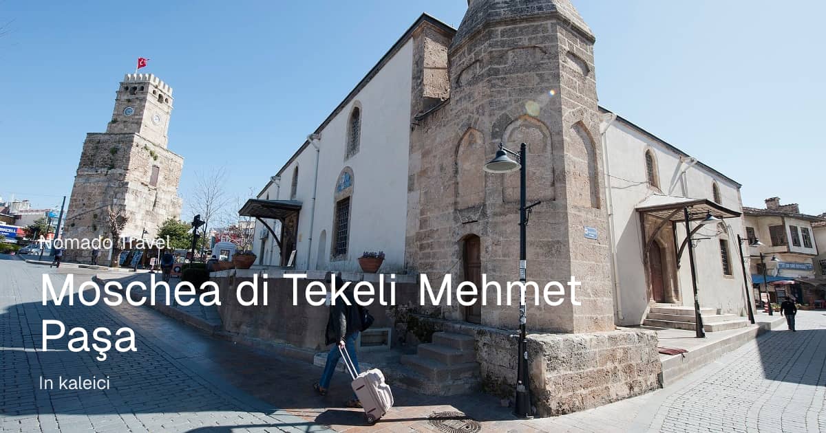 Moschea Tekeli Mehmet Paşa | Kaleiçi, Antalya | Nomado Travel
