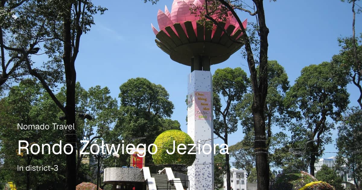 Hồ Con Rùa – Rondo w Dzielnicy 3, Sajgon | Nomado Travel