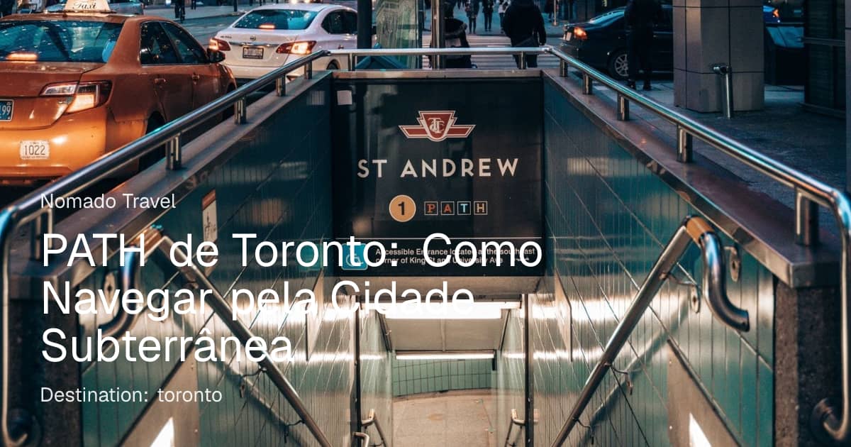 PATH Toronto: Guia da Cidade Subterrânea | Nomado Travel